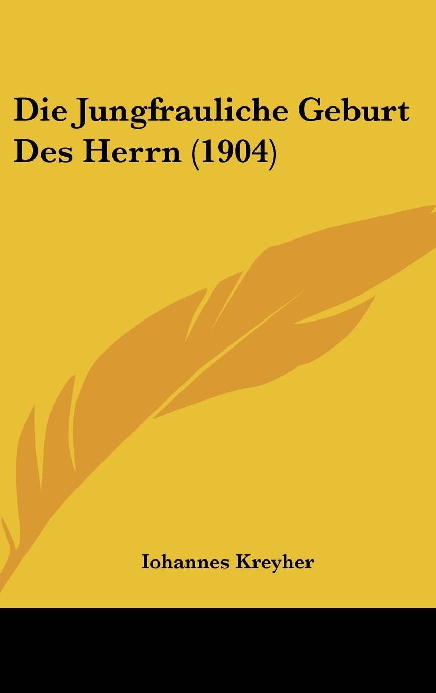 Die Jungfrauliche Geburt Des Herrn (1904) Books