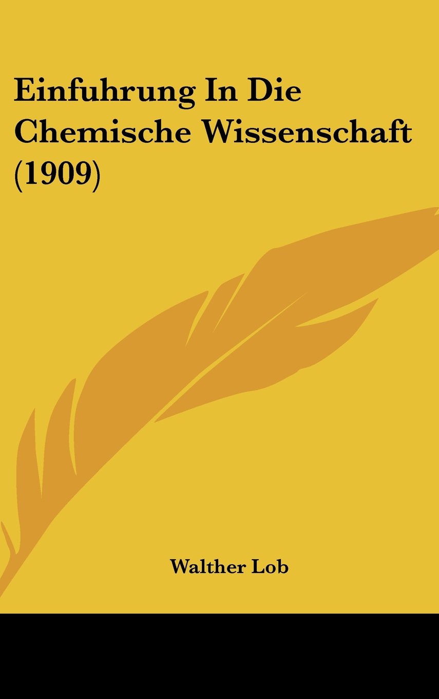 Einfuhrung In Die Chemische Wissenschaft (1909) Contemporary literature