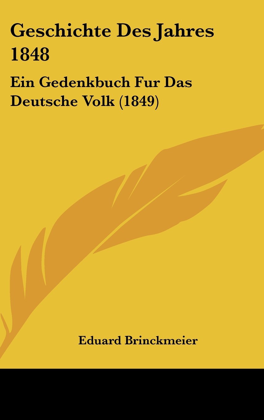 Geschichte Des Jahres 1848: Ein Gedenkbuch Fur Das Deutsche Volk (1849) Contemporary literature