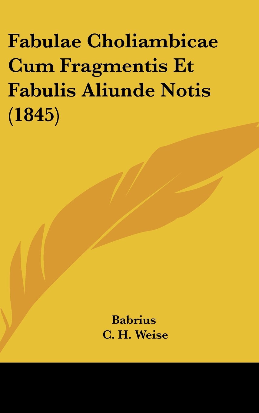Fabulae Choliambicae Cum Fragmentis Et Fabulis Aliunde Notis (1845) Books