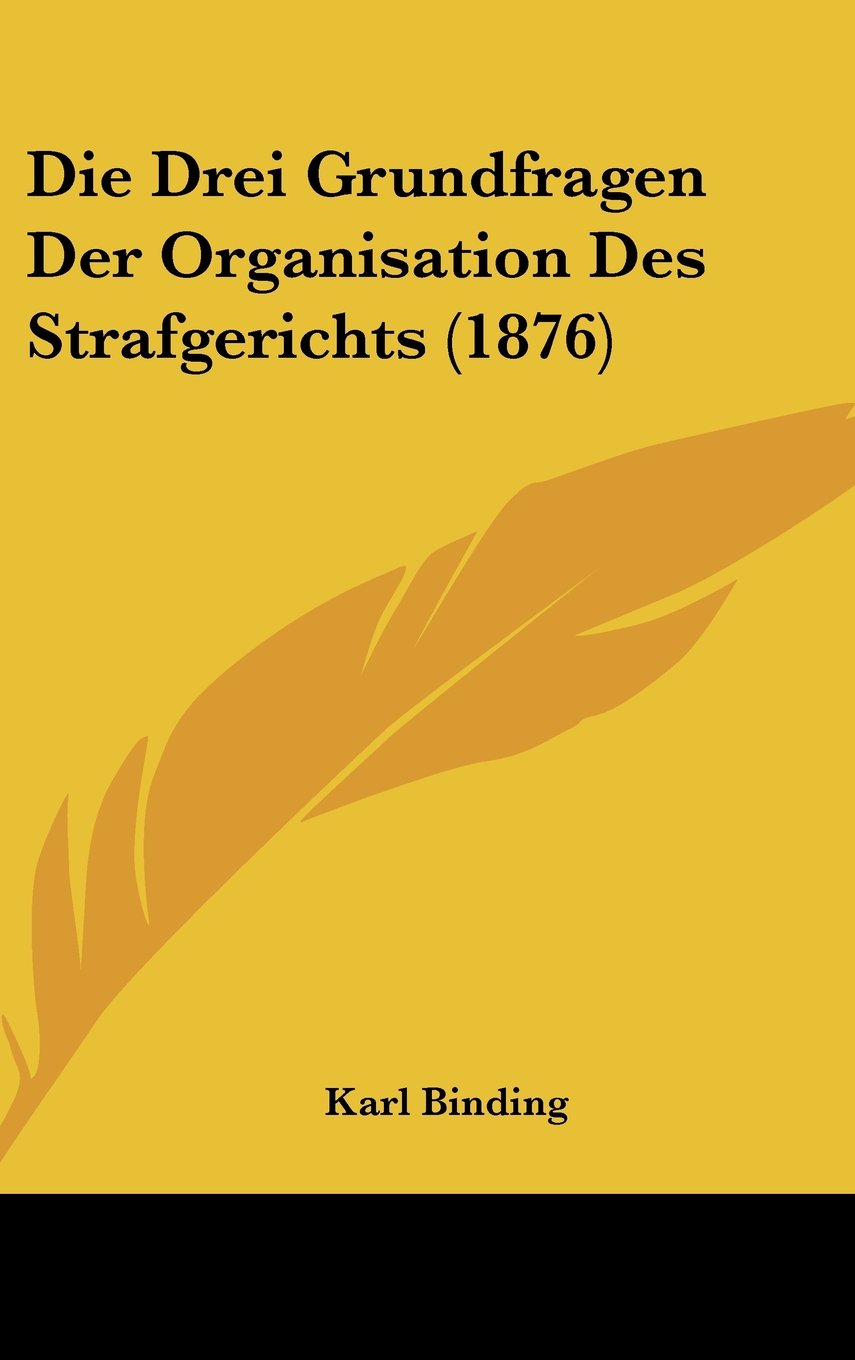 Die Drei Grundfragen Der Organisation Des Strafgerichts (1876) Contemporary literature