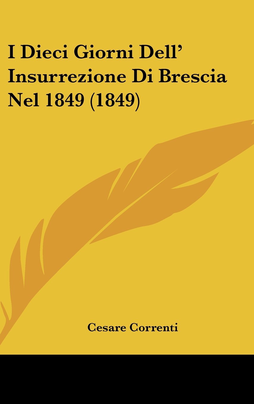 I Dieci Giorni Dell' Insurrezione Di Brescia Nel 1849 (1849) Contemporary literature