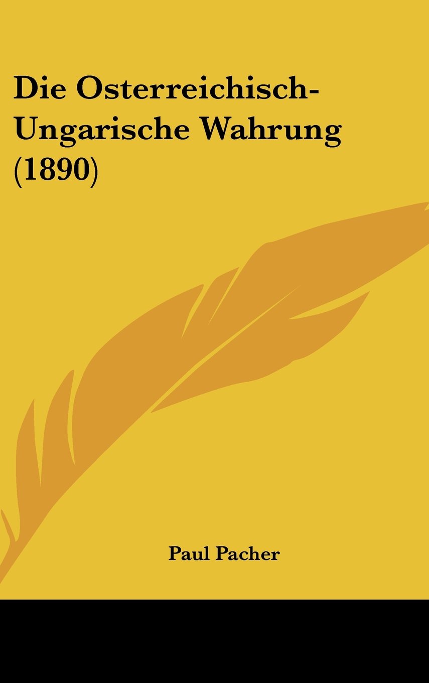Die Osterreichisch-Ungarische Wahrung (1890) Contemporary literature