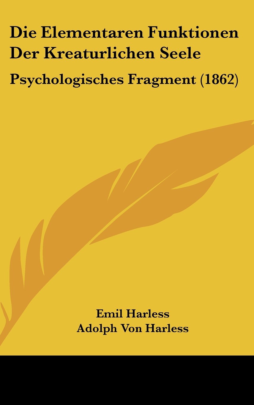 Die Elementaren Funktionen Der Kreaturlichen Seele: Psychologisches Fragment (1862) Contemporary literature