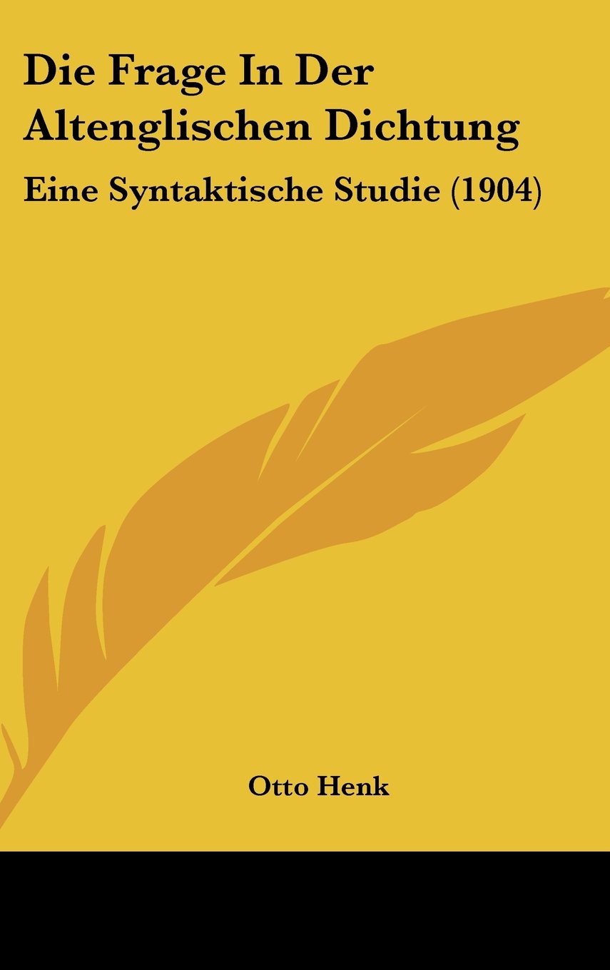 Die Frage In Der Altenglischen Dichtung: Eine Syntaktische Studie (1904) Contemporary literature
