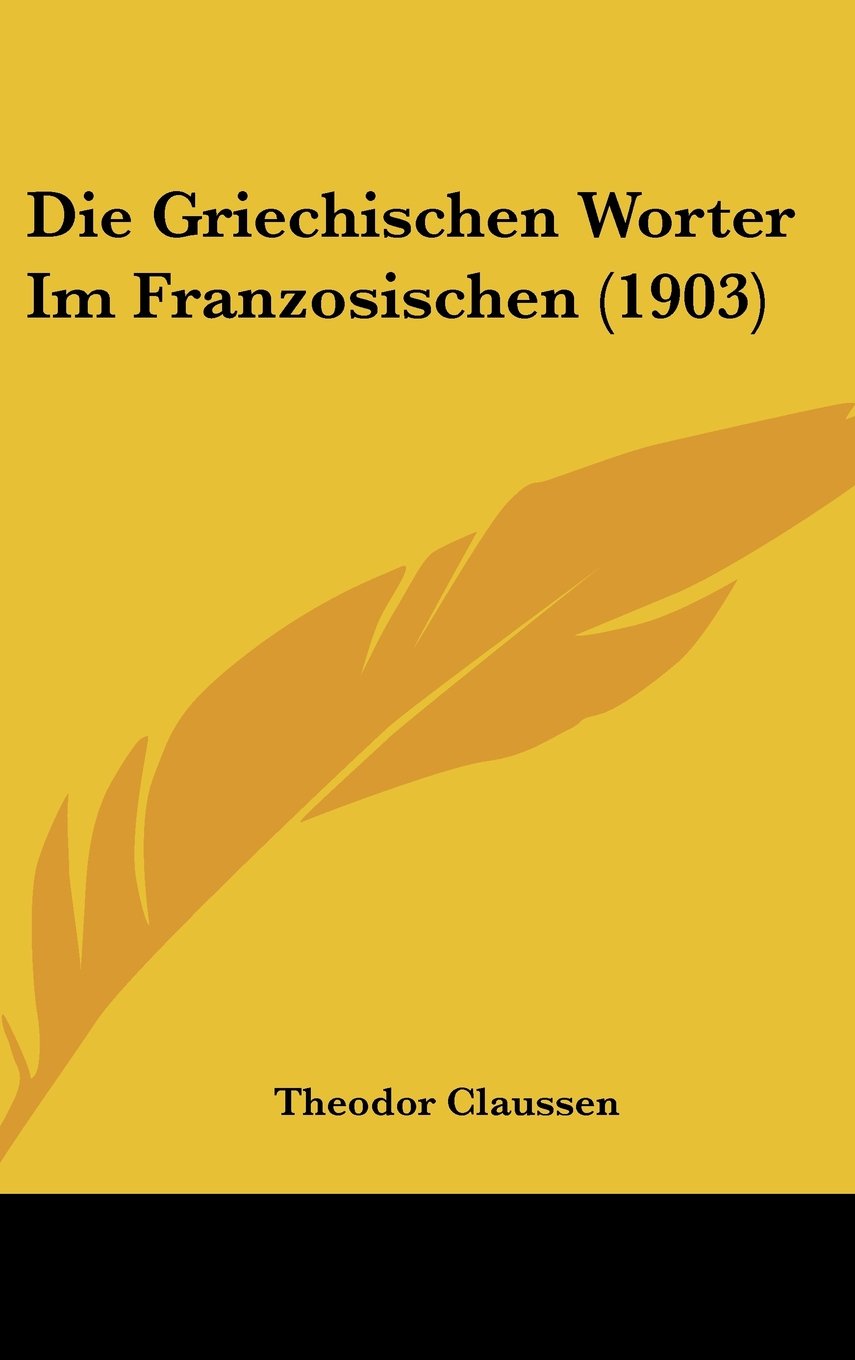 Die Griechischen Worter Im Franzosischen (1903) Books