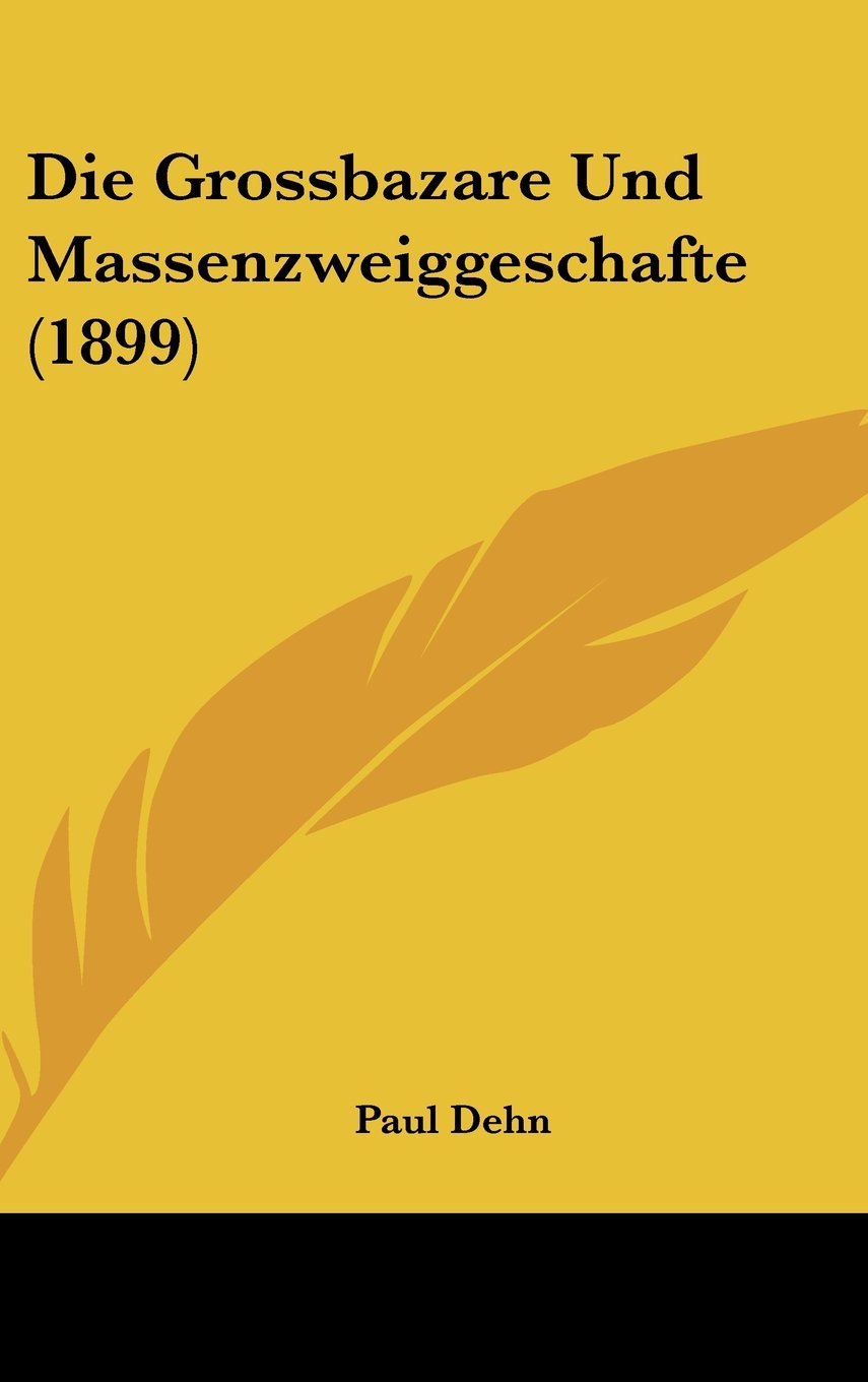 Die Grossbazare Und Massenzweiggeschafte (1899) Books
