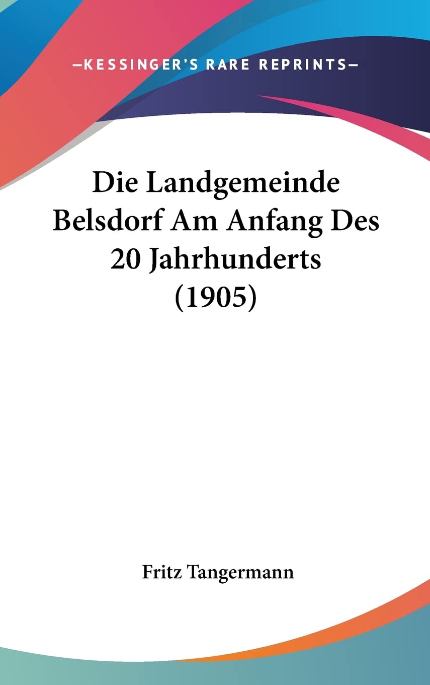 Die Landgemeinde Belsdorf Am Anfang Des 20 Jahrhunderts (1905) Social Sciences