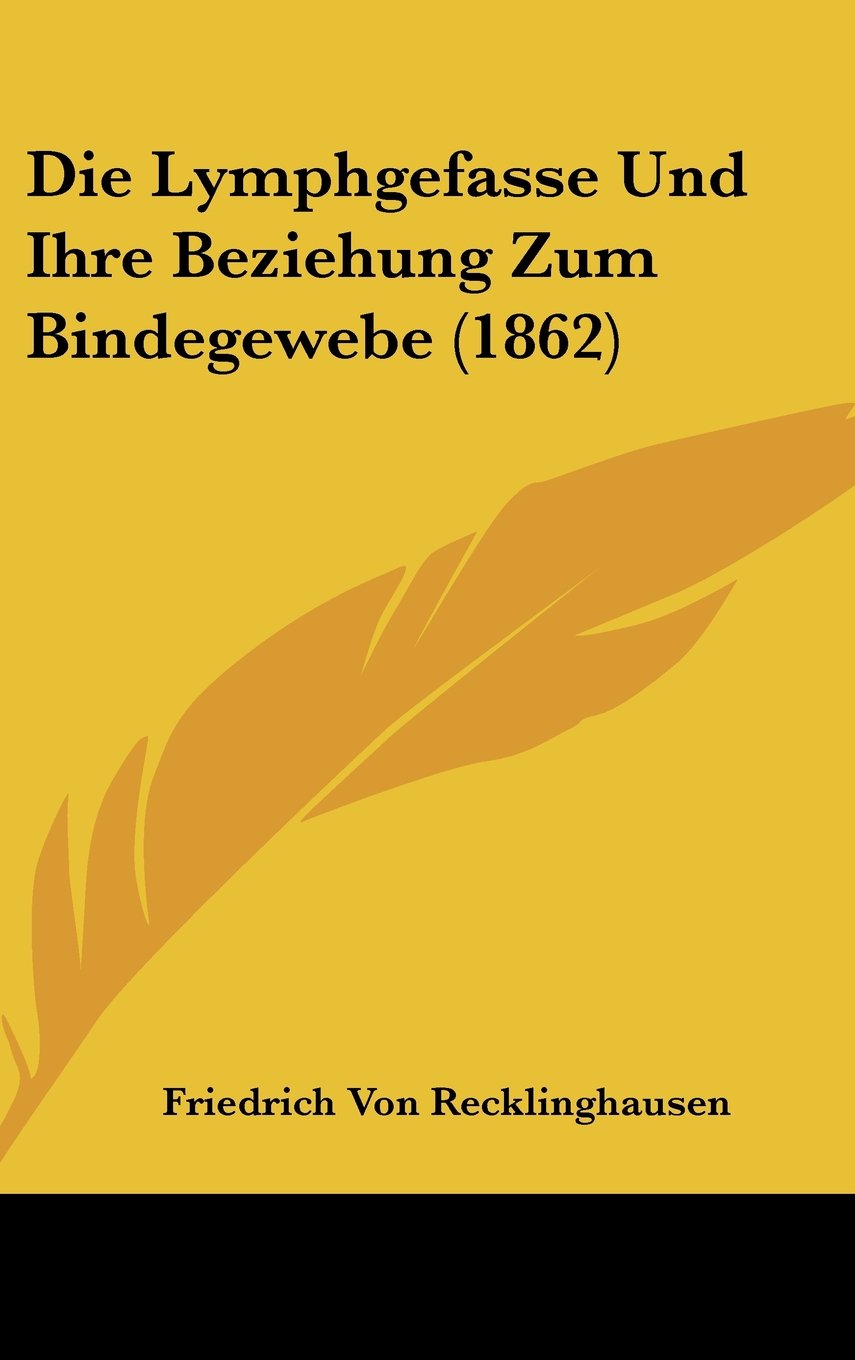 Die Lymphgefasse Und Ihre Beziehung Zum Bindegewebe (1862) Books