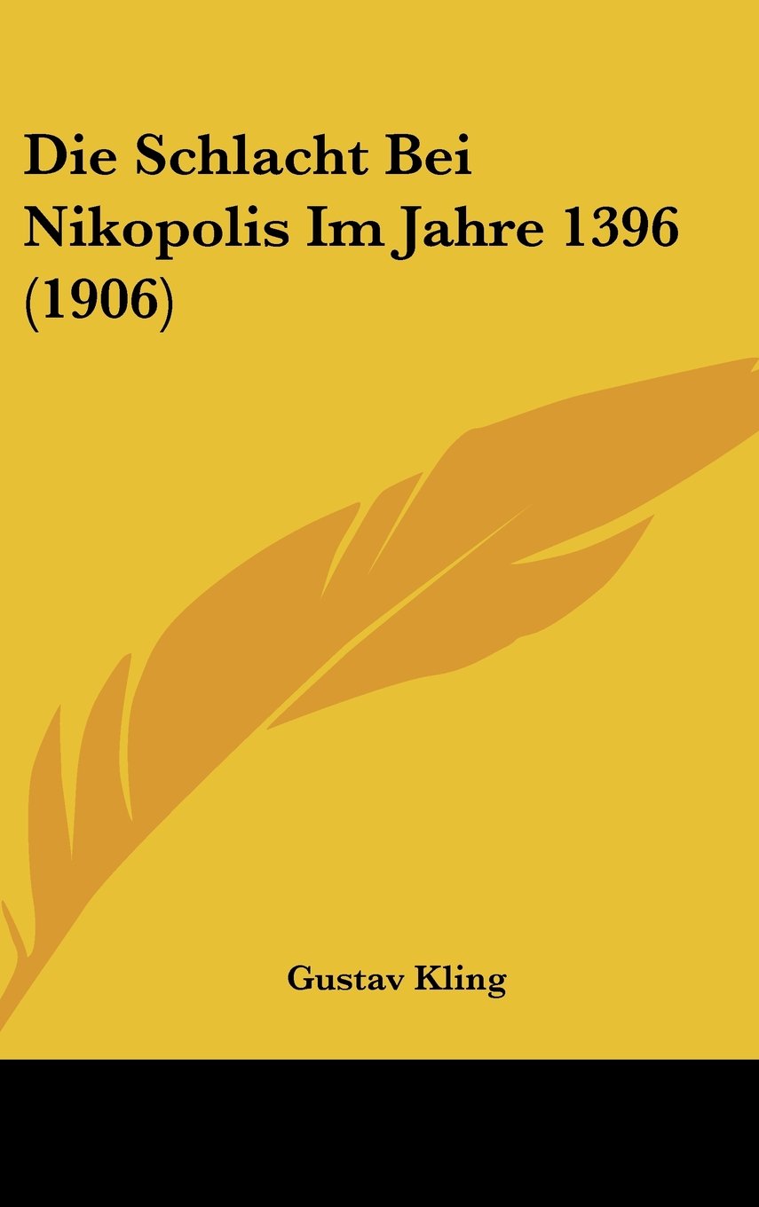 Die Schlacht Bei Nikopolis Im Jahre 1396 (1906) Contemporary literature