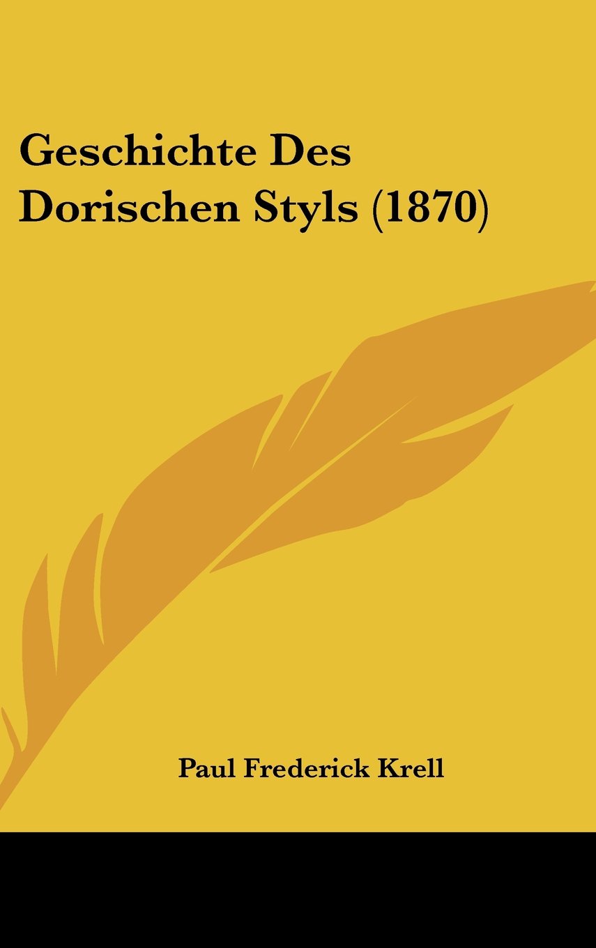 Geschichte Des Dorischen Styls (1870) Contemporary literature