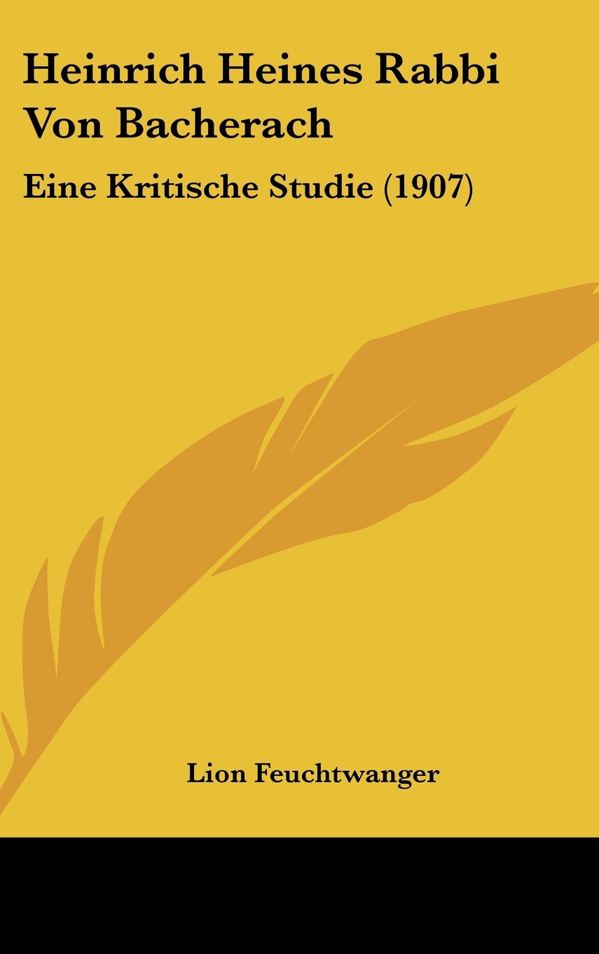 Heinrich Heines Rabbi Von Bacherach: Eine Kritische Studie (1907) Books