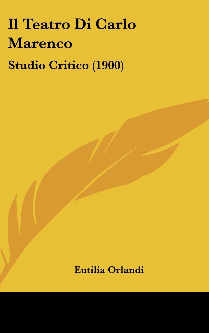 Il Teatro Di Carlo Marenco: Studio Critico (1900) Contemporary literature