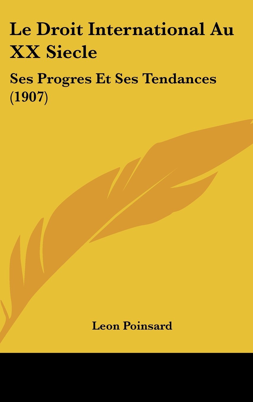 Le Droit International Au XX Siecle: Ses Progres Et Ses Tendances (1907) Books