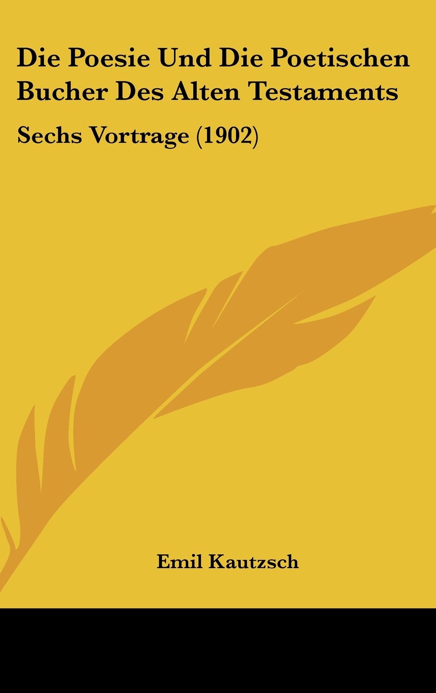 Die Poesie Und Die Poetischen Bucher Des Alten Testaments: Sechs Vortrage (1902) Contemporary literature