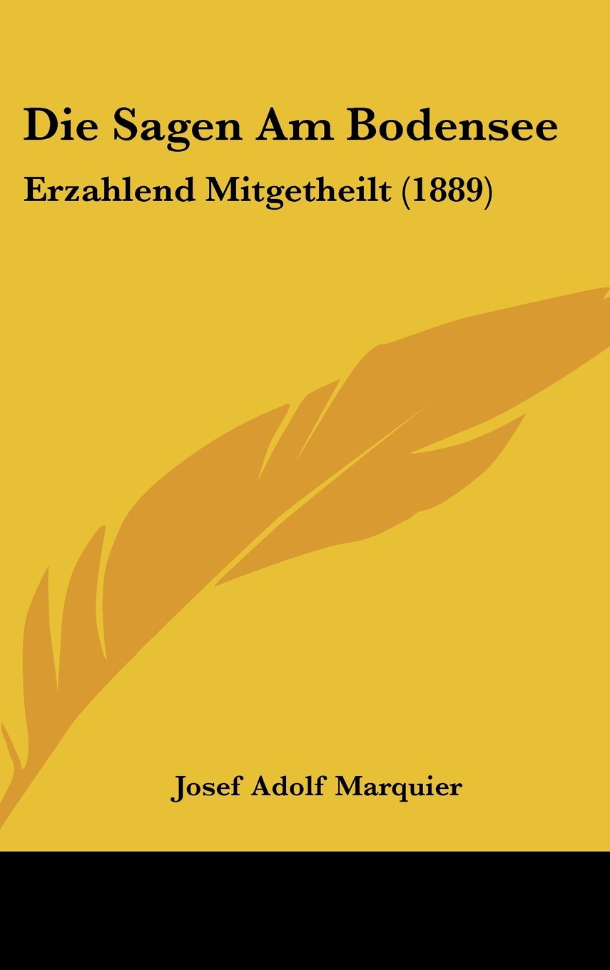 Die Sagen Am Bodensee: Erzahlend Mitgetheilt (1889) Books