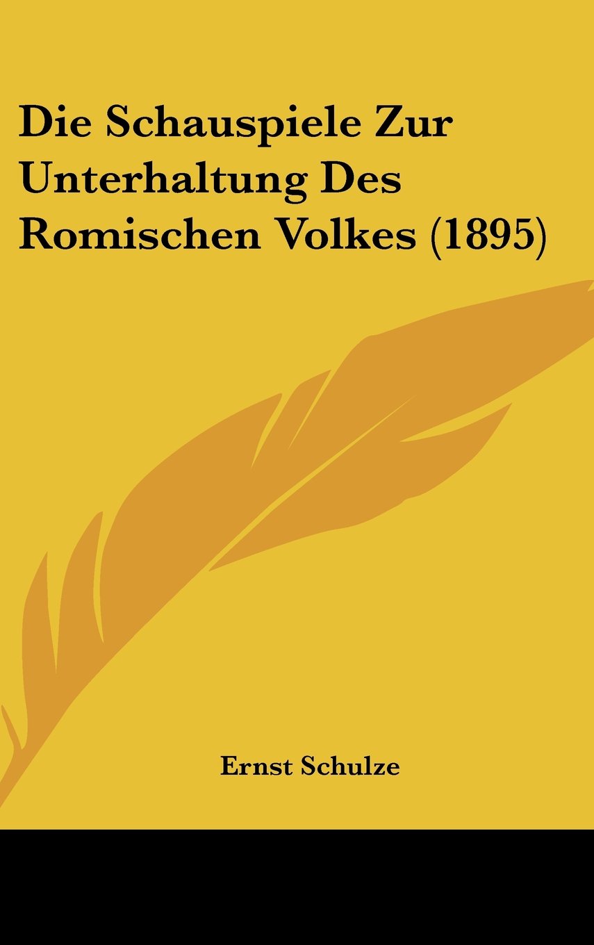 Die Schauspiele Zur Unterhaltung Des Romischen Volkes (1895) Books