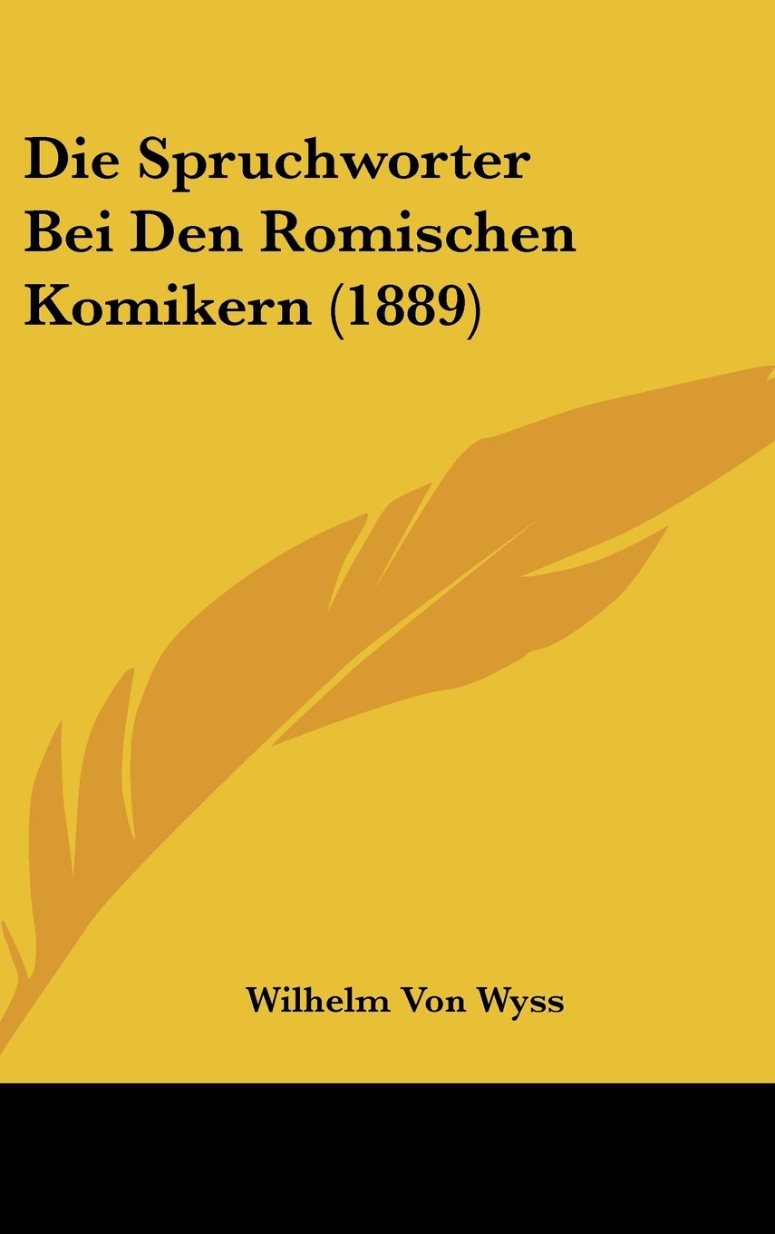 Die Spruchworter Bei Den Romischen Komikern (1889) Books
