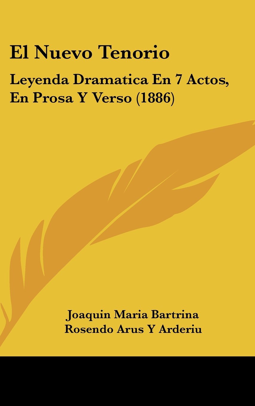 El Nuevo Tenorio: Leyenda Dramatica En 7 Actos, En Prosa Y Verso (1886) Books