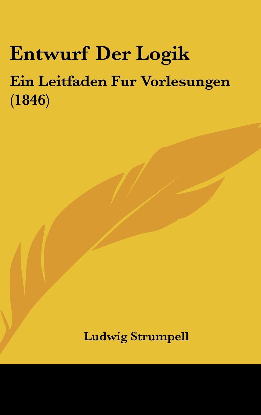 Entwurf Der Logik: Ein Leitfaden Fur Vorlesungen (1846) Contemporary literature