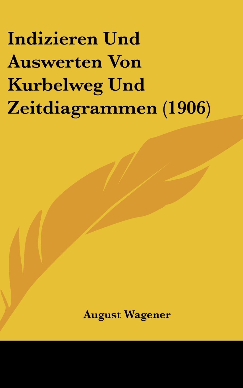 Indizieren Und Auswerten Von Kurbelweg Und Zeitdiagrammen (1906) Books