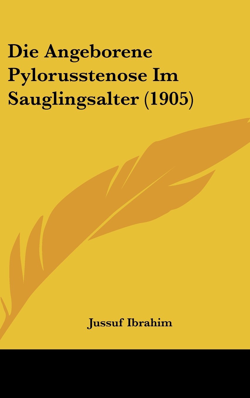 Die Angeborene Pylorusstenose Im Sauglingsalter (1905) Books