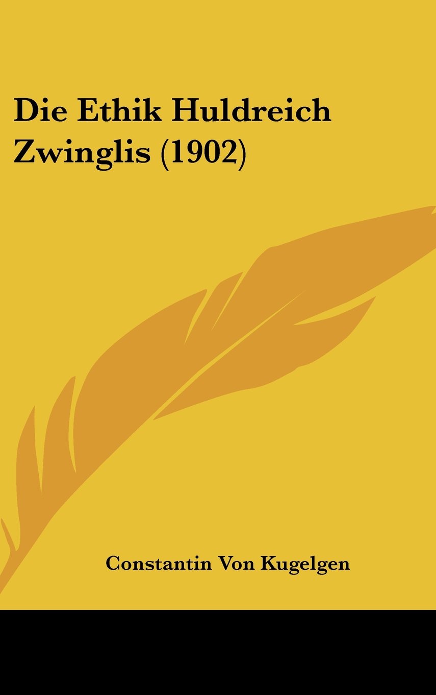 Die Ethik Huldreich Zwinglis (1902) Books