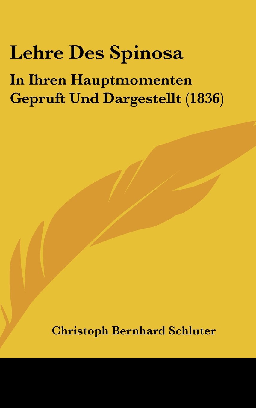 Lehre Des Spinosa: In Ihren Hauptmomenten Gepruft Und Dargestellt (1836) Books