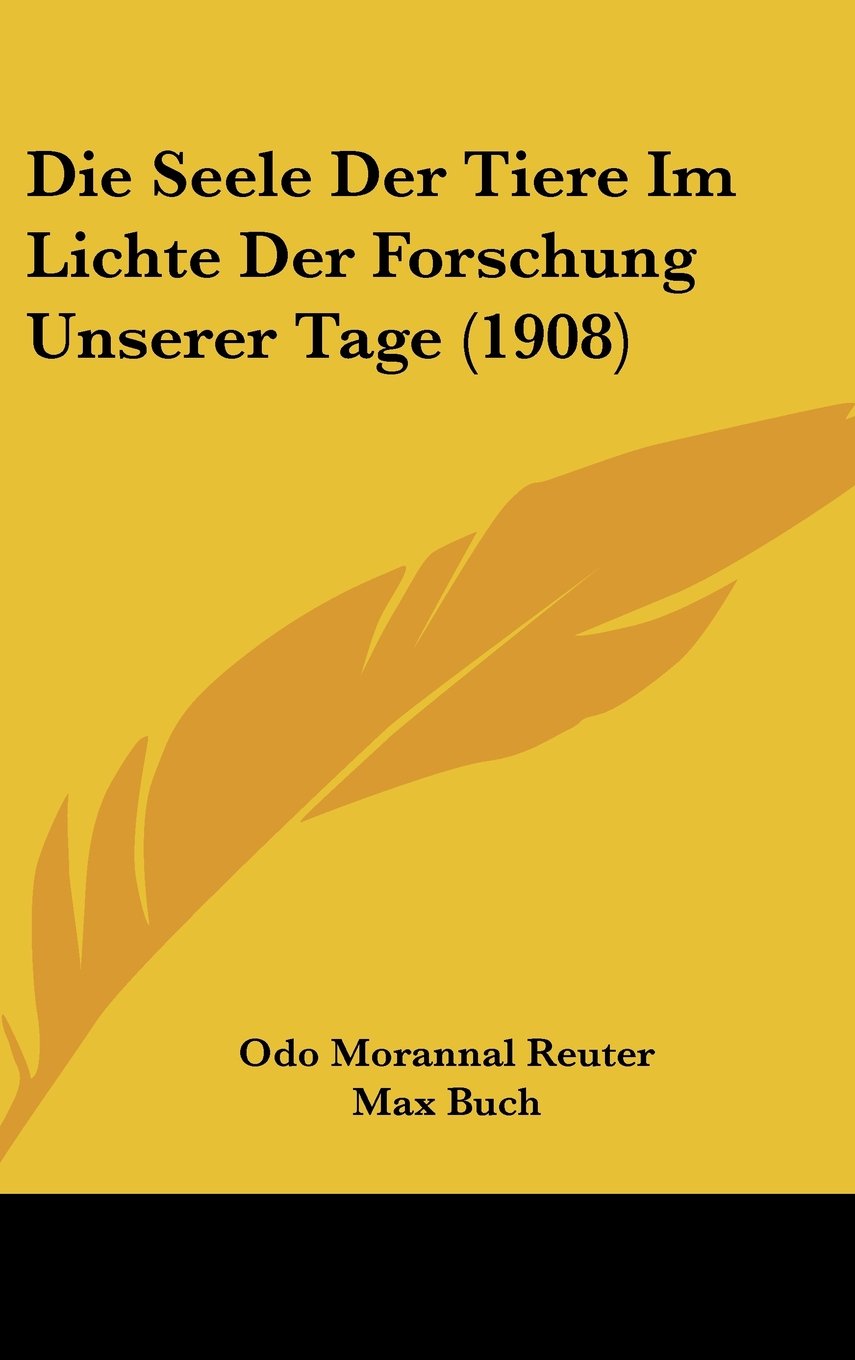 Die Seele Der Tiere Im Lichte Der Forschung Unserer Tage (1908) Contemporary literature