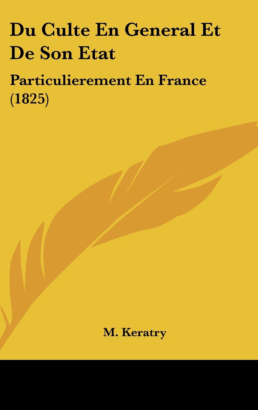 Du Culte En General Et De Son Etat: Particulierement En France (1825) Books