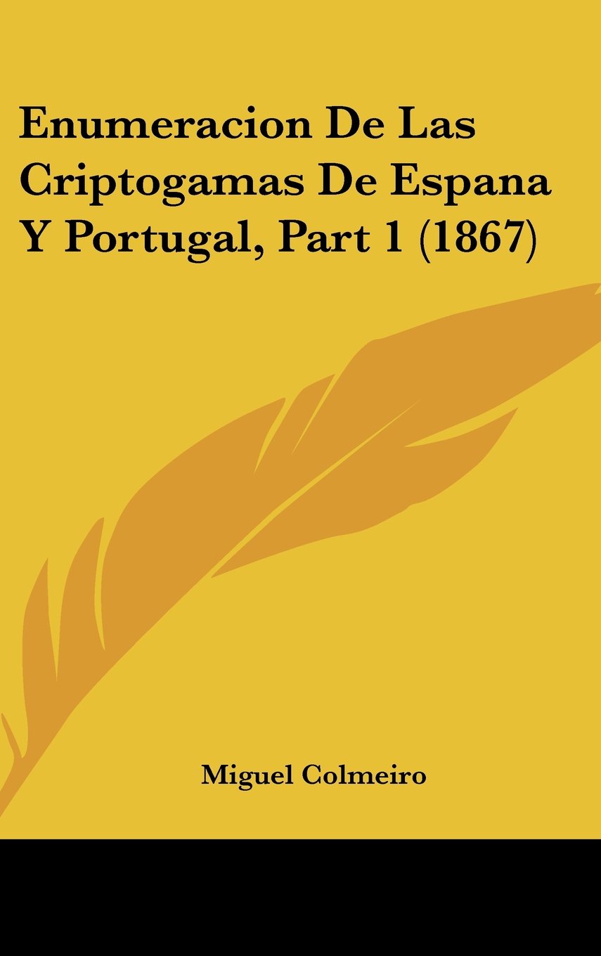 Enumeracion De Las Criptogamas De Espana Y Portugal, Part 1 (1867) Contemporary literature
