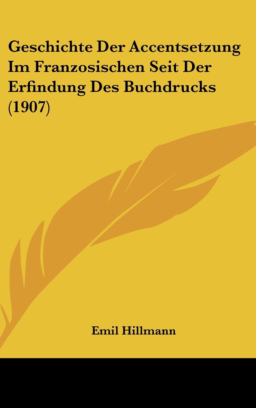 Geschichte Der Accentsetzung Im Franzosischen Seit Der Erfindung Des Buchdrucks (1907) Contemporary literature