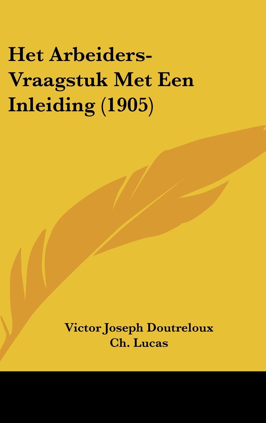 Het Arbeiders-Vraagstuk Met Een Inleiding (1905) Contemporary literature