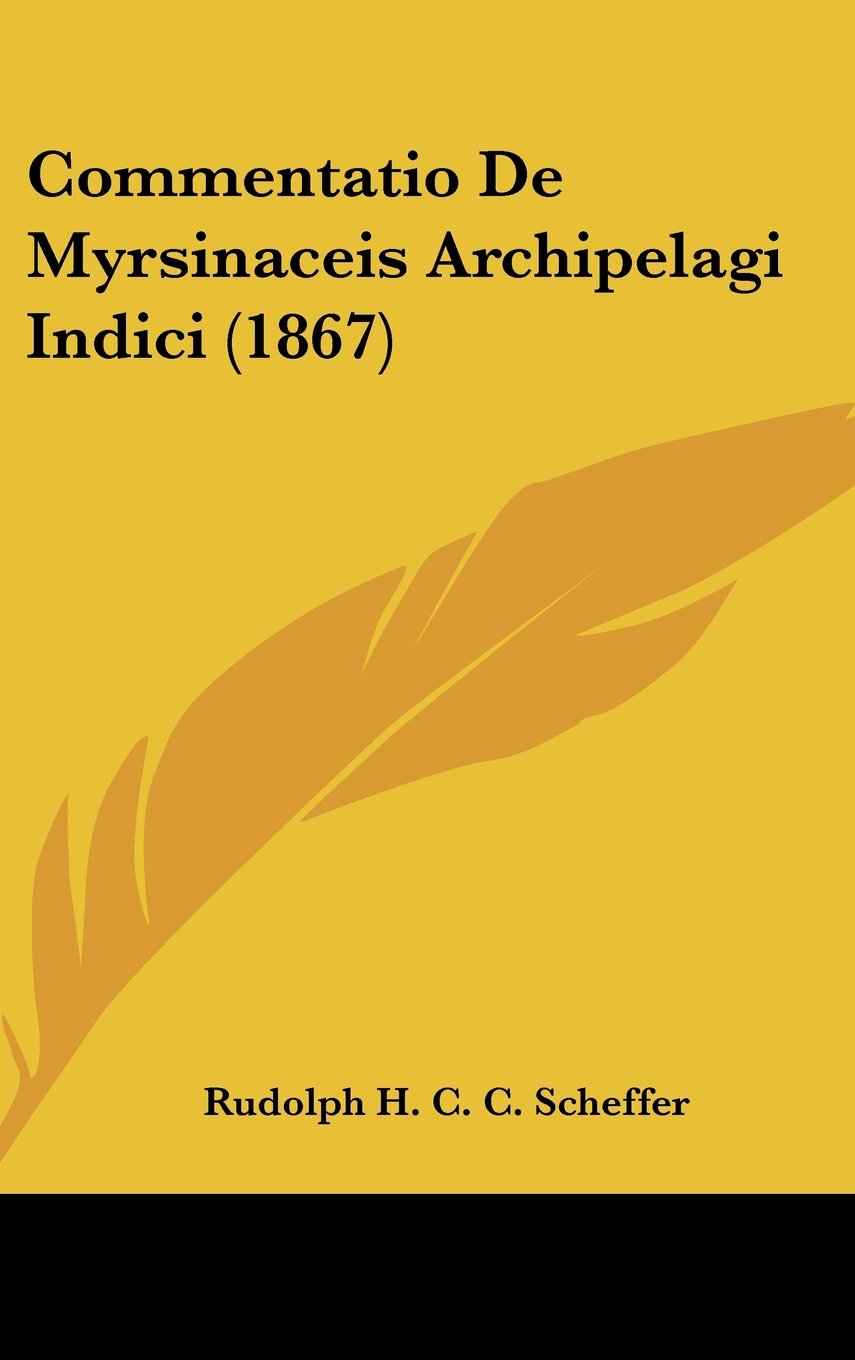 Commentatio De Myrsinaceis Archipelagi Indici (1867) Books