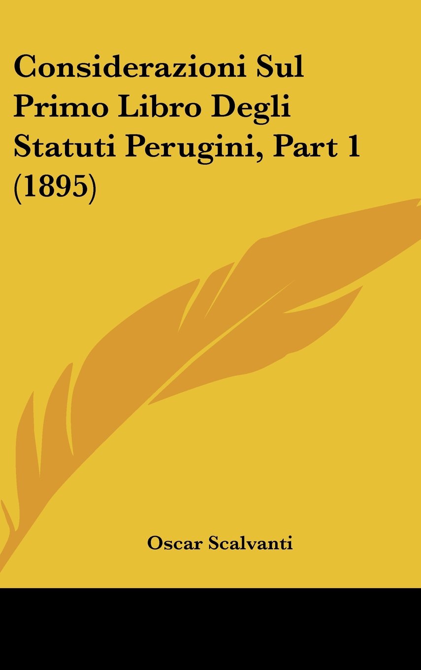 Considerazioni Sul Primo Libro Degli Statuti Perugini, Part 1 (1895) Contemporary literature