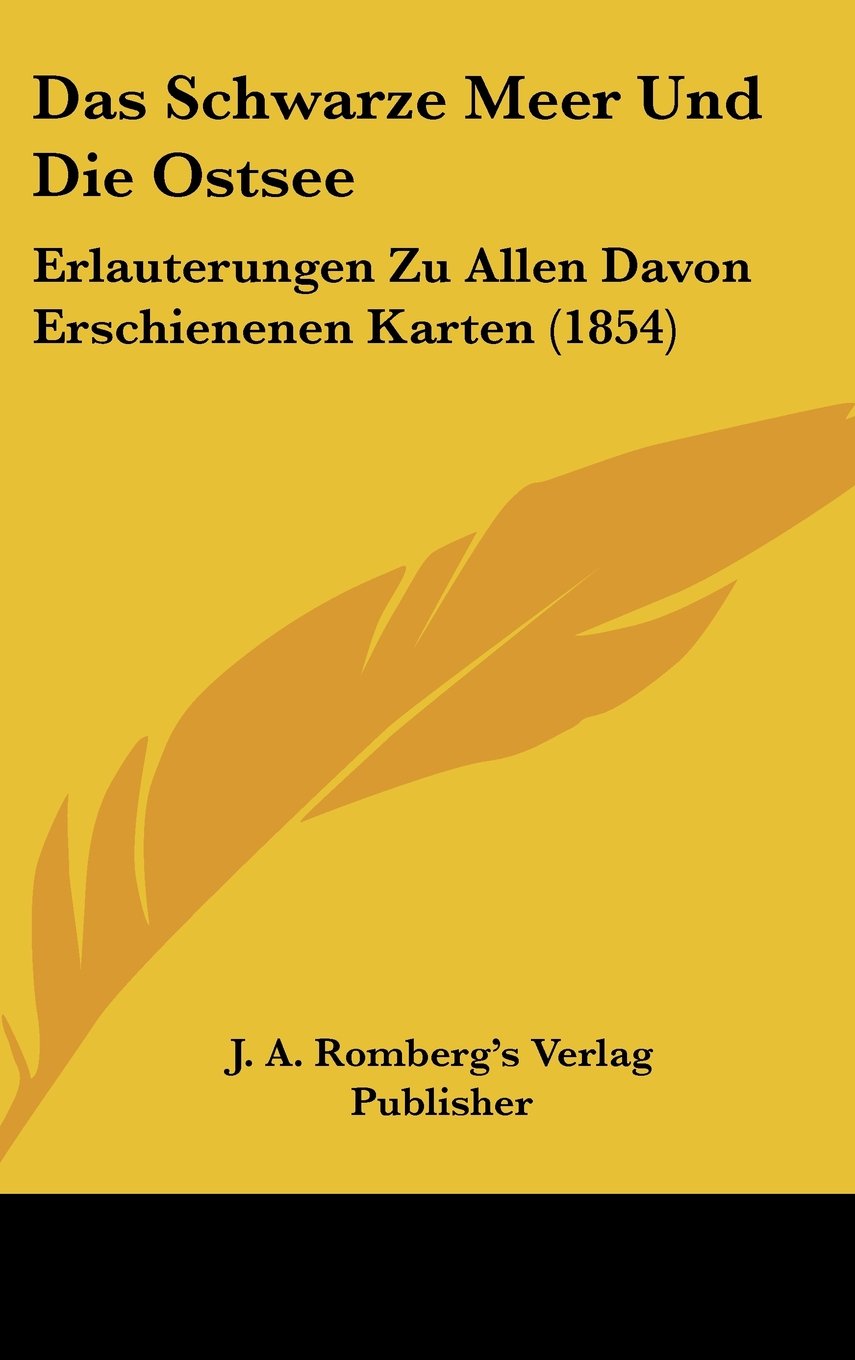 Das Schwarze Meer Und Die Ostsee: Erlauterungen Zu Allen Davon Erschienenen Karten (1854) Books