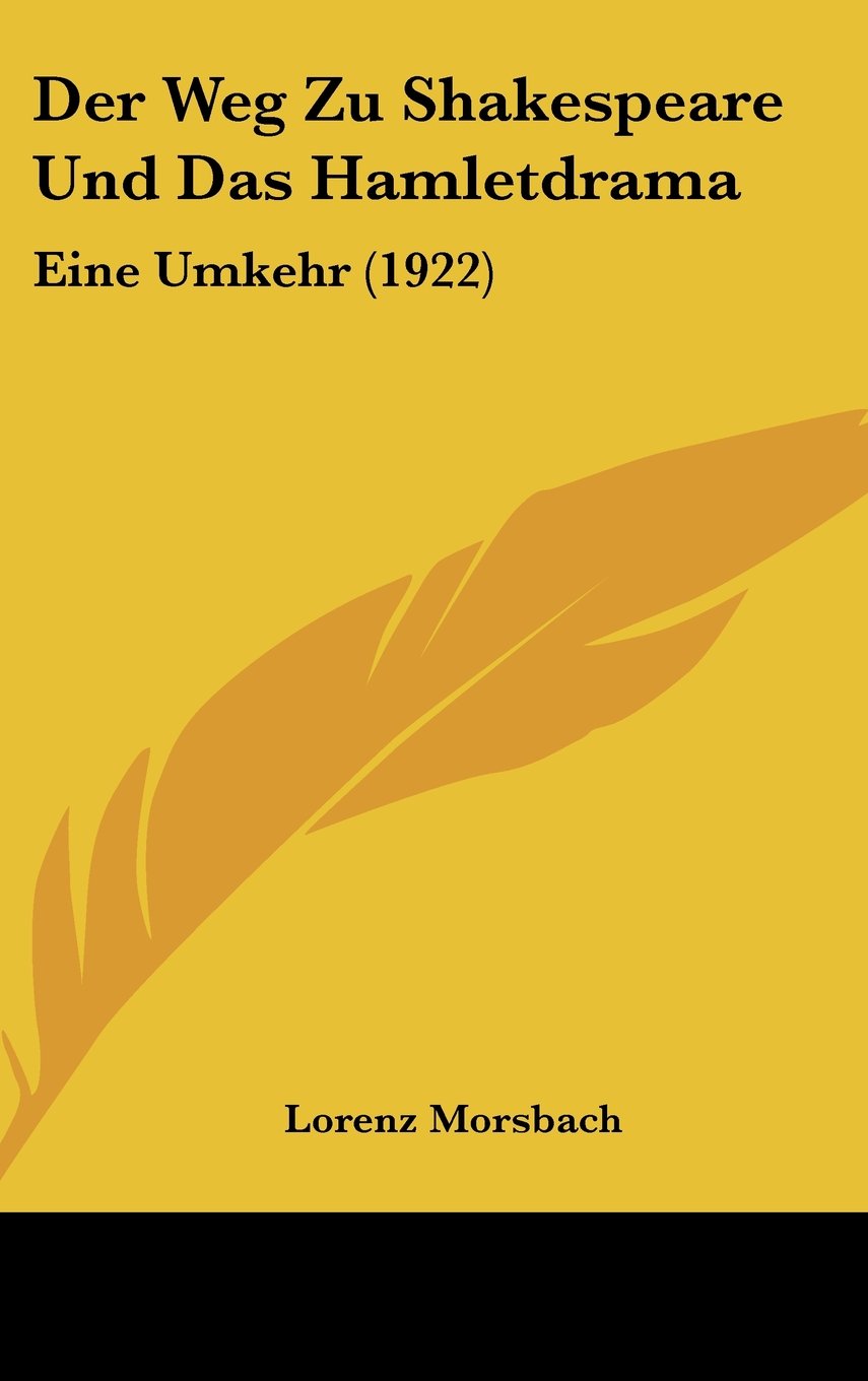 Der Weg Zu Shakespeare Und Das Hamletdrama: Eine Umkehr (1922) Contemporary literature
