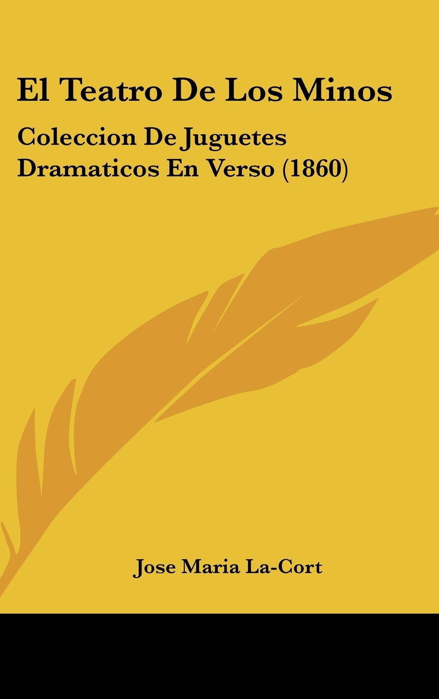 El Teatro De Los Minos: Coleccion De Juguetes Dramaticos En Verso (1860) Books