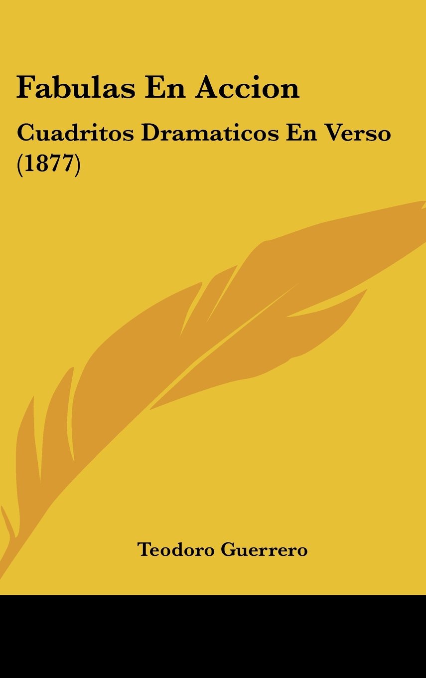 Fabulas En Accion: Cuadritos Dramaticos En Verso (1877) Books