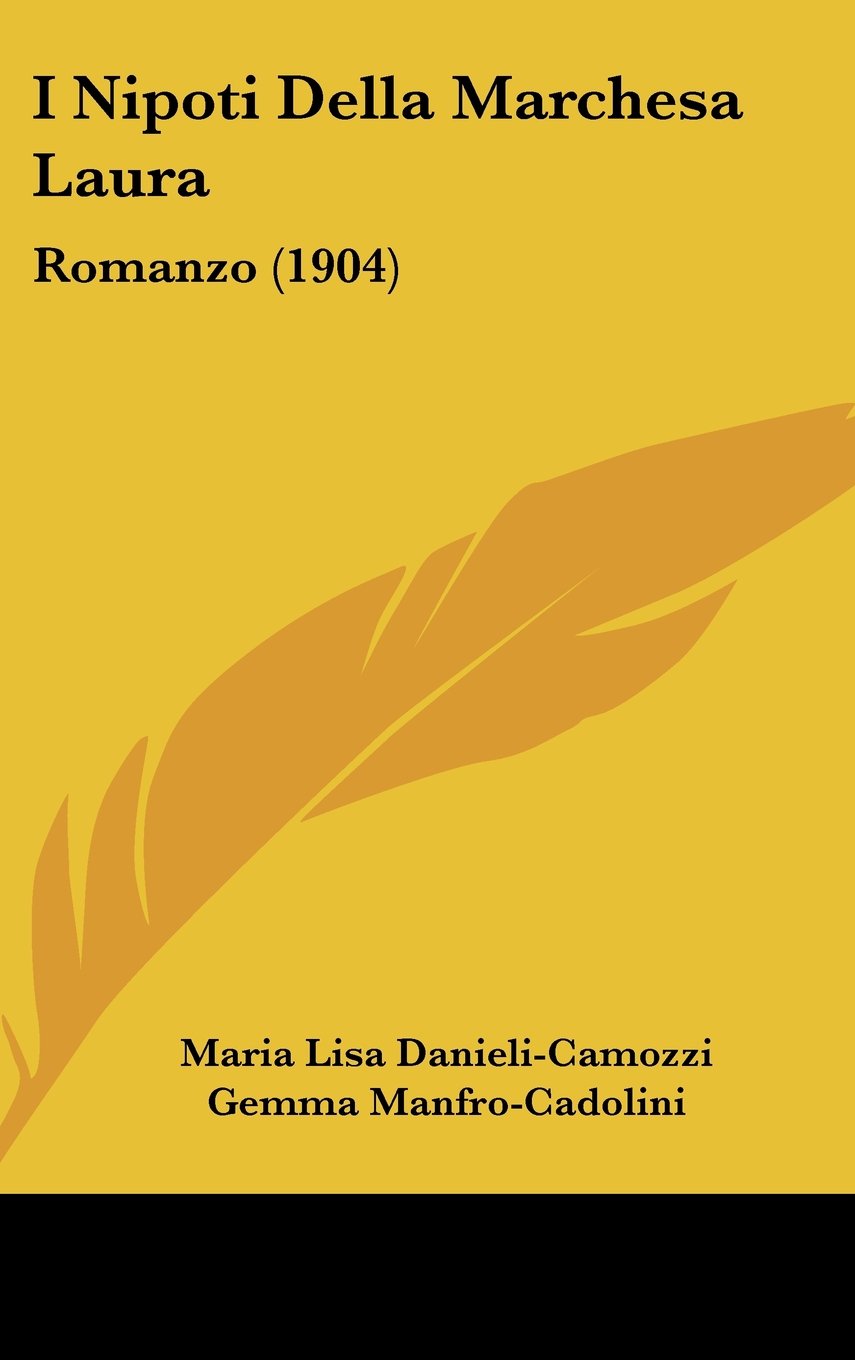 I Nipoti Della Marchesa Laura: Romanzo (1904) Contemporary literature