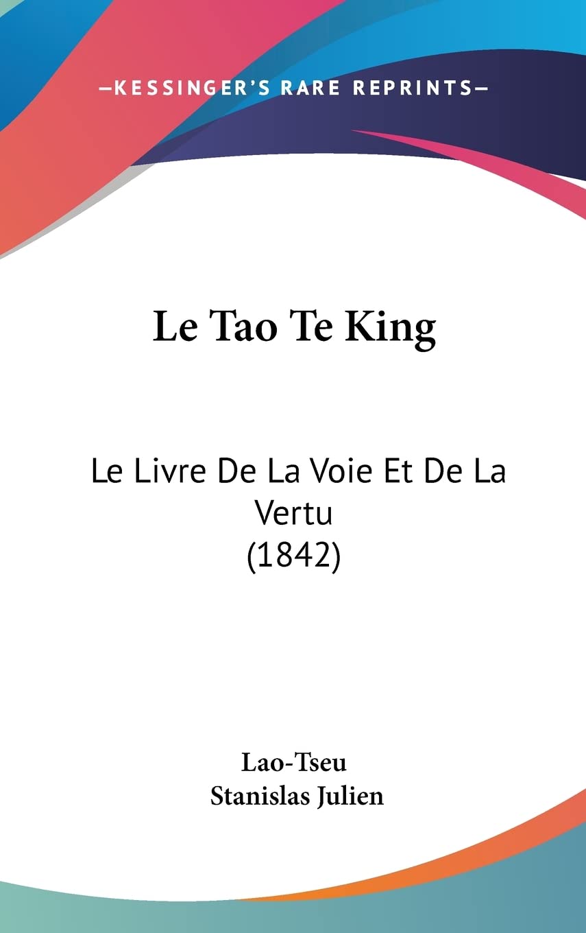 Le Tao Te King: Le Livre De La Voie Et De La Vertu (1842) book