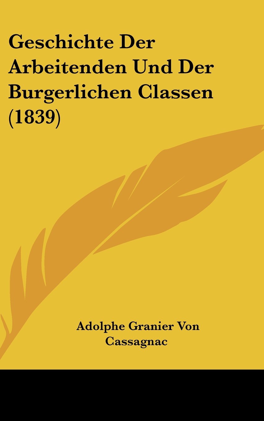 Geschichte Der Arbeitenden Und Der Burgerlichen Classen (1839) Books