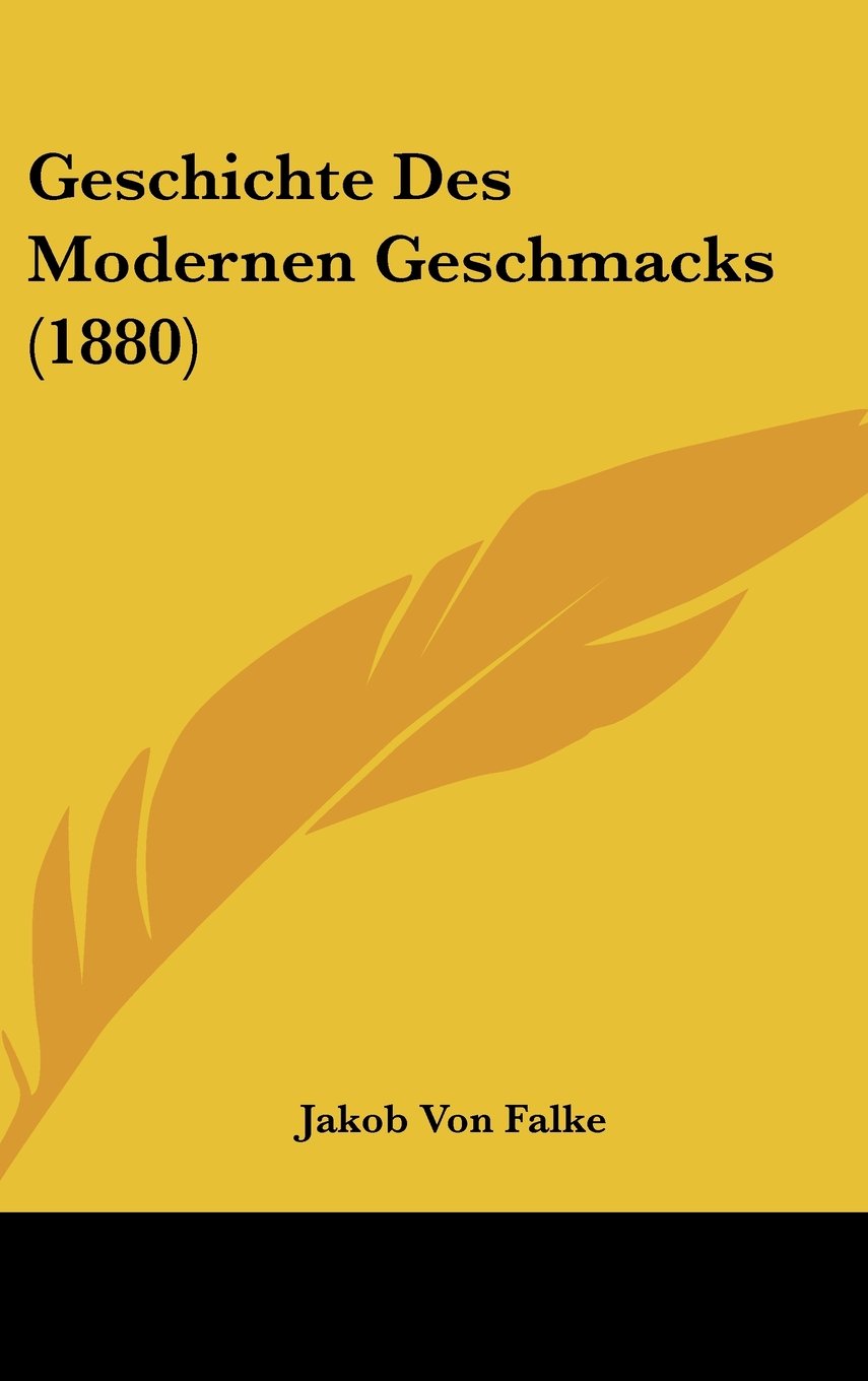 Geschichte Des Modernen Geschmacks (1880) Books