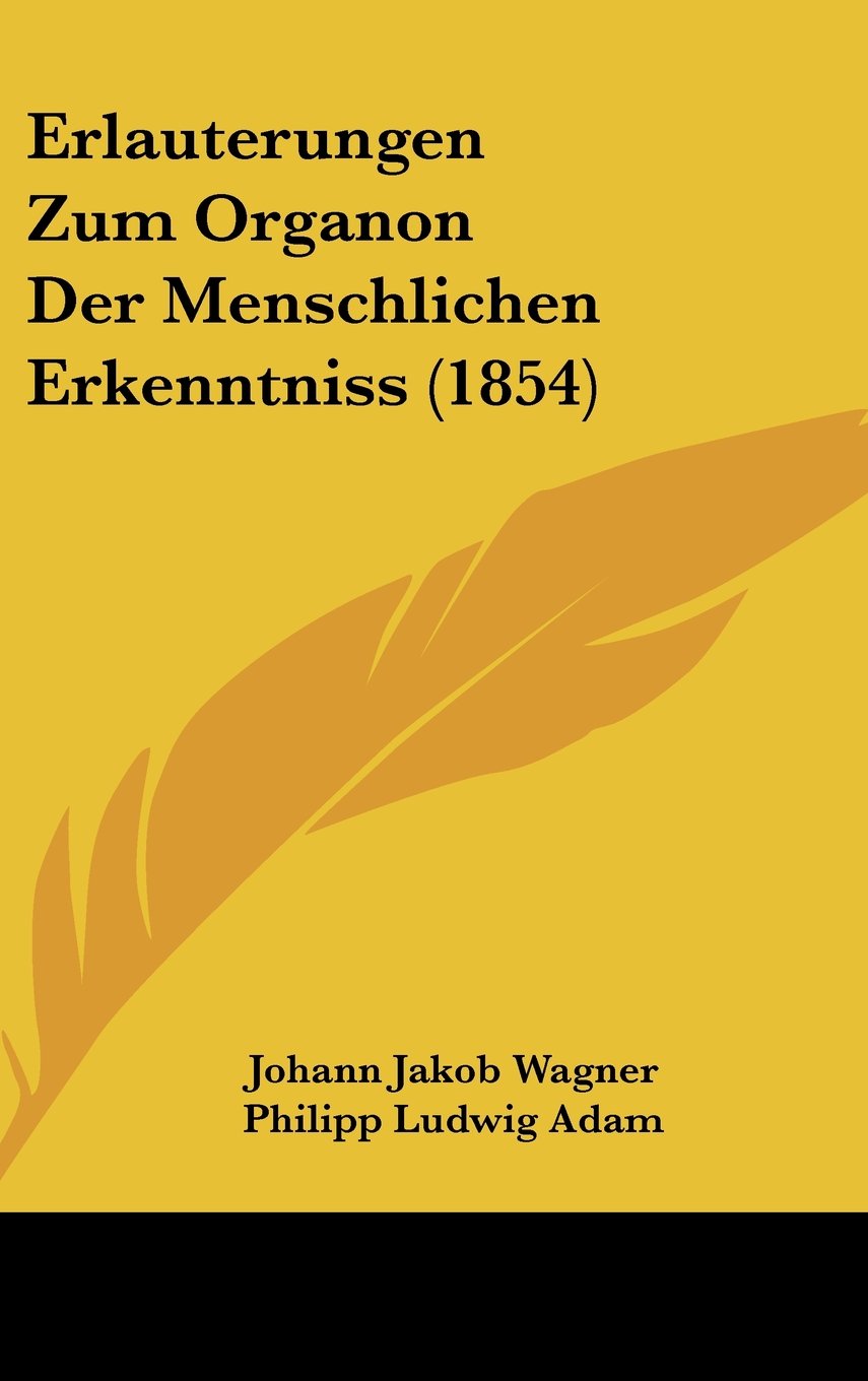 Erlauterungen Zum Organon Der Menschlichen Erkenntniss (1854) Contemporary literature Books