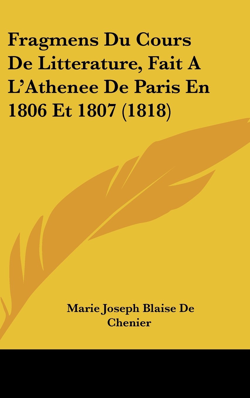 Fragmens Du Cours De Litterature, Fait A L'Athenee De Paris En 1806 Et 1807 (1818) Books