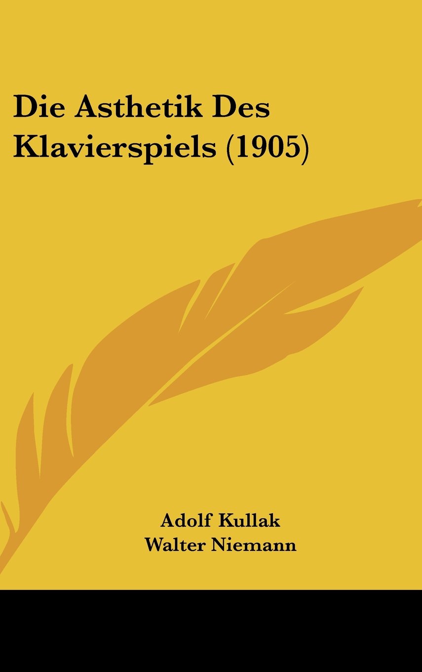 Die Asthetik Des Klavierspiels (1905) Contemporary literature