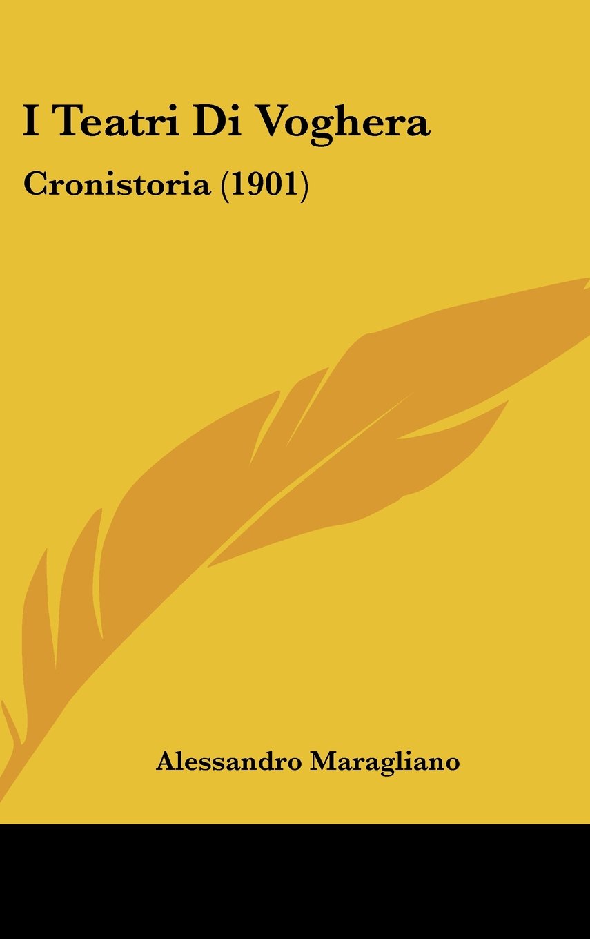 I Teatri Di Voghera: Cronistoria (1901) Books