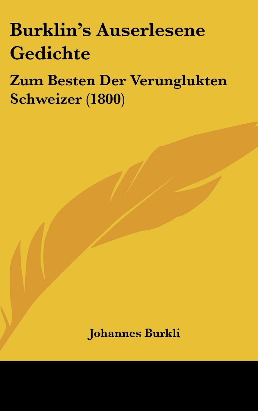 Burklin's Auserlesene Gedichte: Zum Besten Der Verunglukten Schweizer (1800) Books