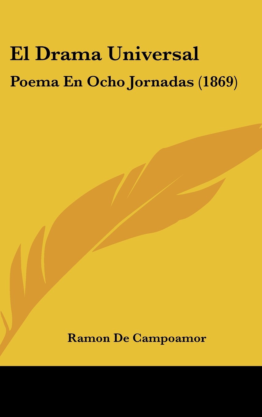 El Drama Universal: Poema En Ocho Jornadas (1869) Books