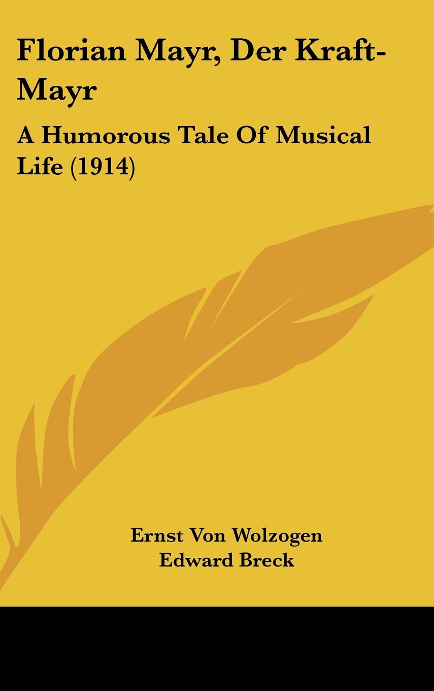 Florian Mayr, Der Kraft-Mayr: A Humorous Tale Of Musical Life (1914) Books